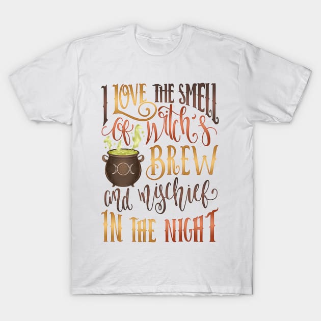 I LOVE THE SMELL OF WITCH'S BREW T-Shirt by Catarinabookdesigns